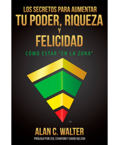 Los Secretos Para Aumentar Tu Poder, Riqueza y Felicidad (Español)